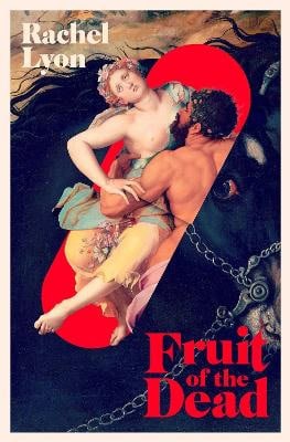 Rachel Lyon : Fruit of the Dead