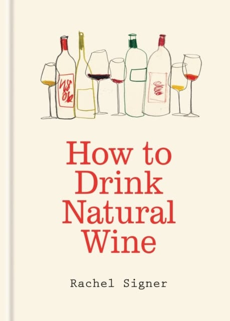 Rachel Signer : How to Drink Natural Wine