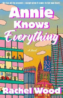 Rachel Wood : Annie Knows Everything