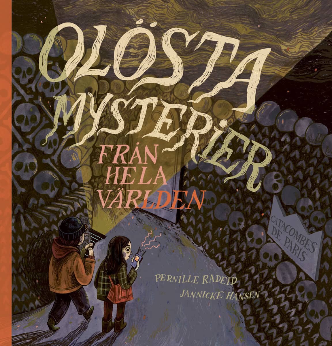 Radeid, Pernille ; Hansen, Jannicke : Olösta mysterier : från hela världen