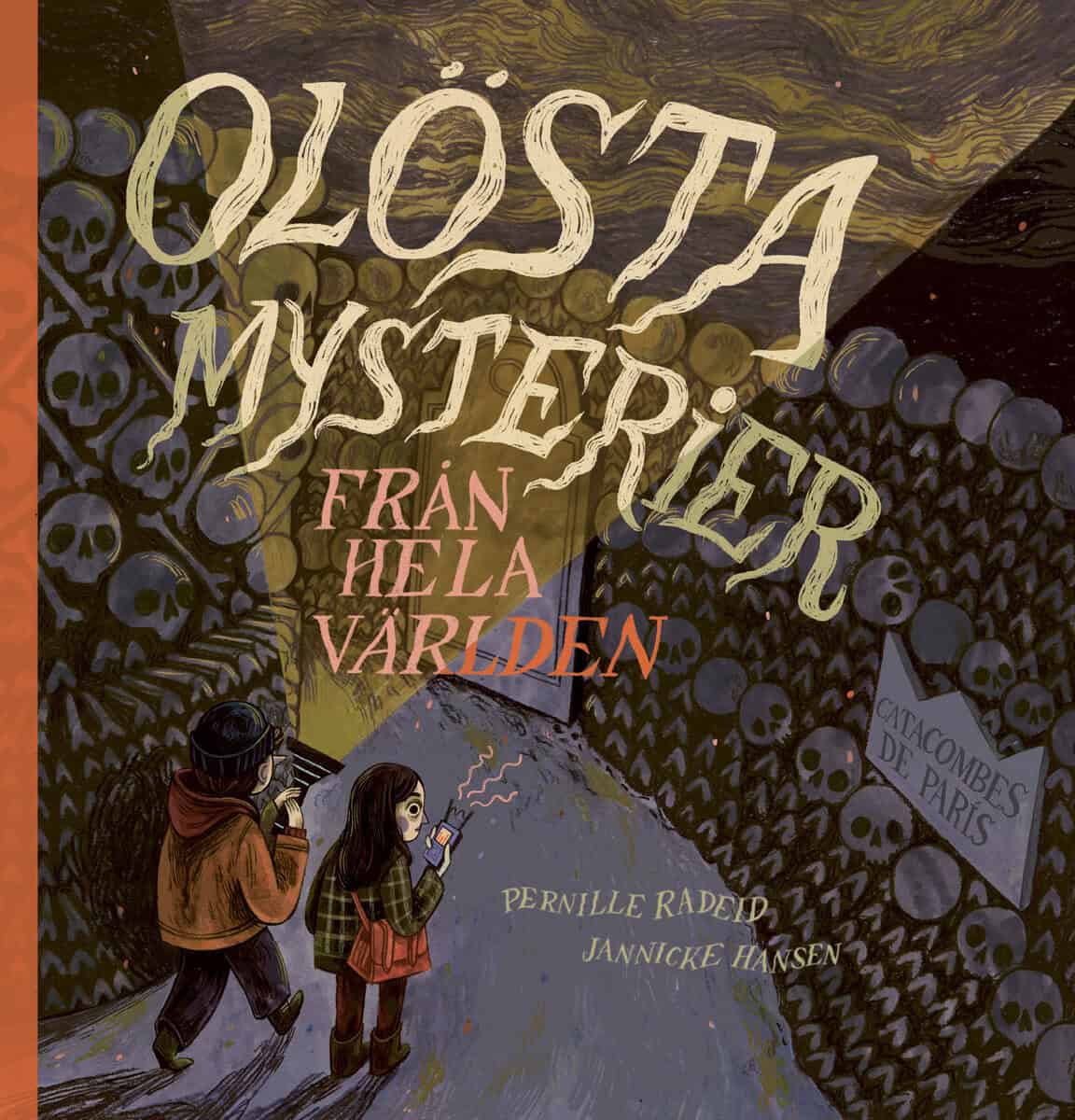 Radeid, Pernille ; Hansen, Jannicke : Olösta mysterier : från hela världen