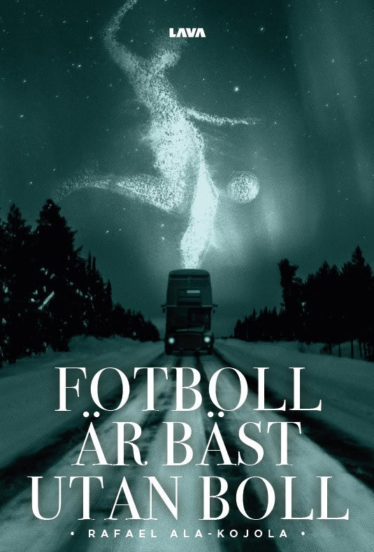 Rafael Ala-Kojola : Fotboll är bäst utan boll