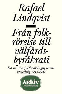 Rafael Lindqvist : Från folkrörelse till välfärdsbyråkrati