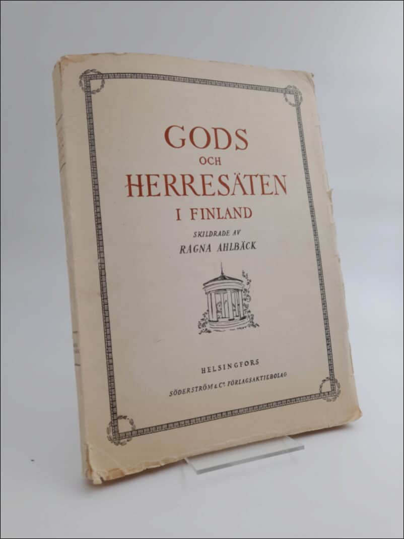 Ragna Ahlbäck : Gods och herresäten i Finland