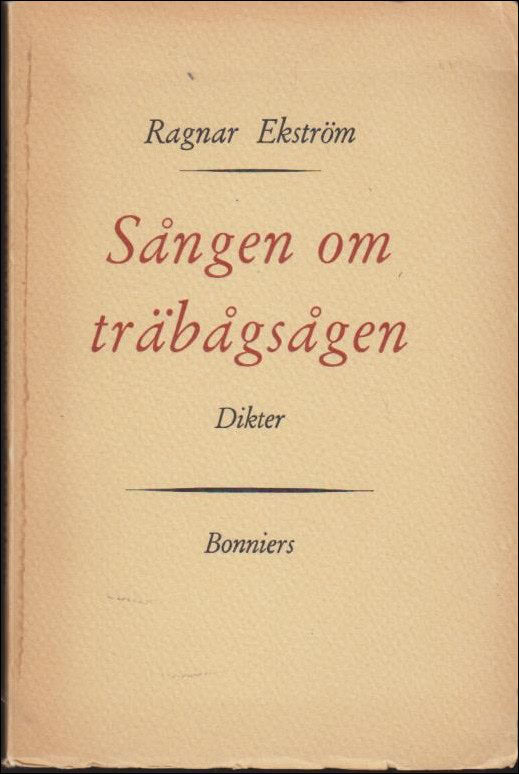 Ragnar Ekström : Sången om träbågssågen