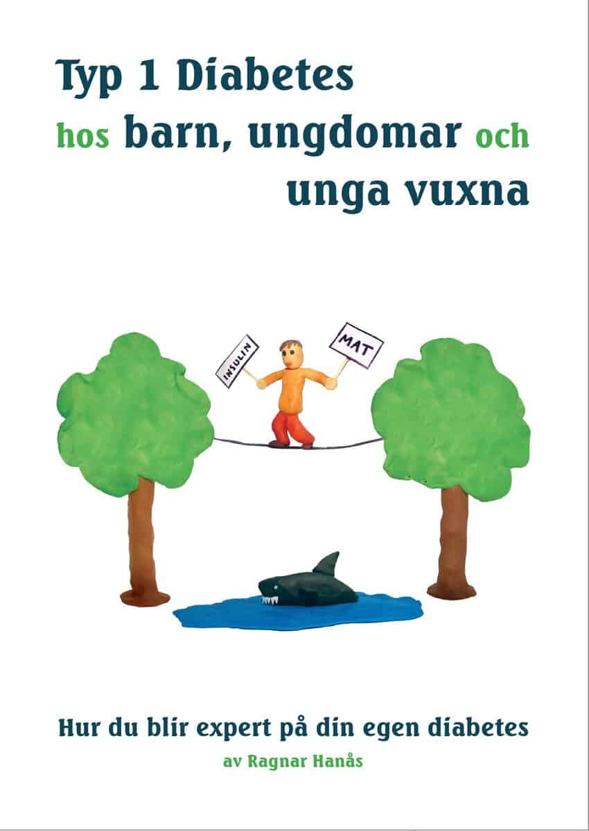 Ragnar Hanås : Typ 1 diabetes hos barn, ungdomar och unga vuxna : hur du blir expert på din egen diabetes