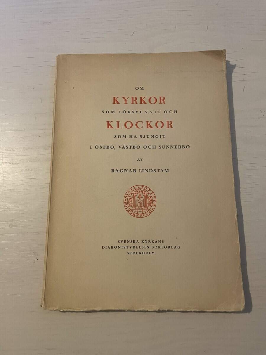 Ragnar Lindstam : Om kyrkor som försvunnit och klockor som ha sjungit i Östbo, Västbo och Sunnerbo