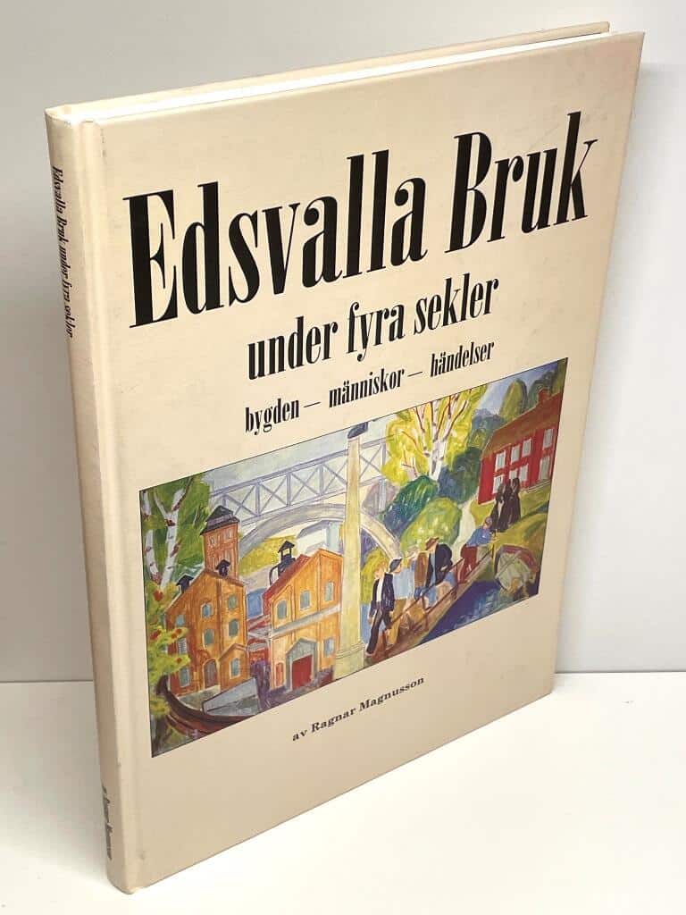 Ragnar Magnusson : Edsvalla bruk under fyra sekler