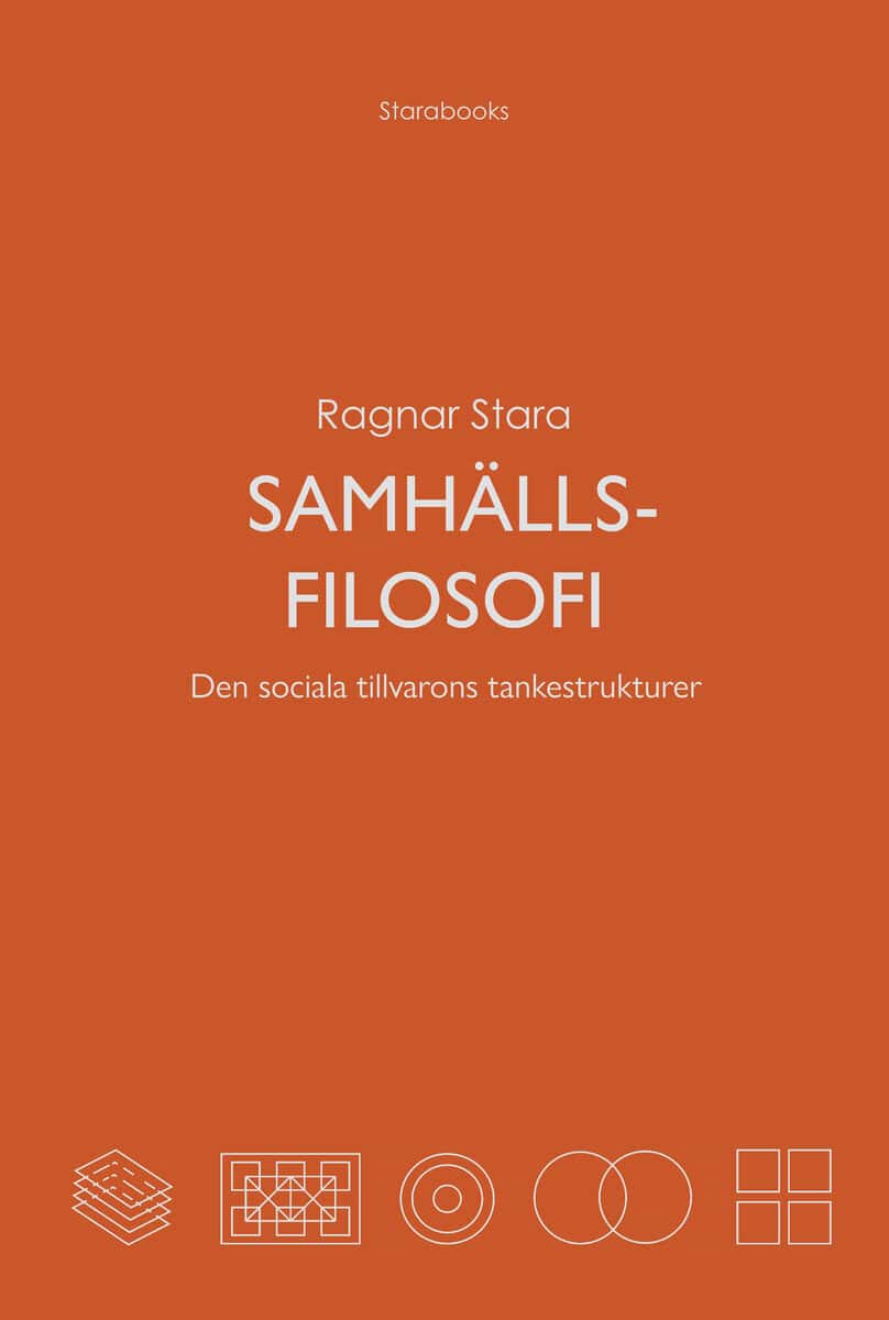 Ragnar Stara : Samhällsfilosofi : den sociala tillvarons tankestrukturer