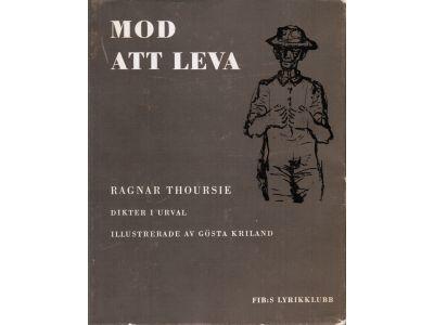 Ragnar Thoursie : Mod att leva. Dikter i urval