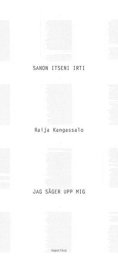 Raija Kangassalo : Sanon itseni irti / Jag säger upp mig