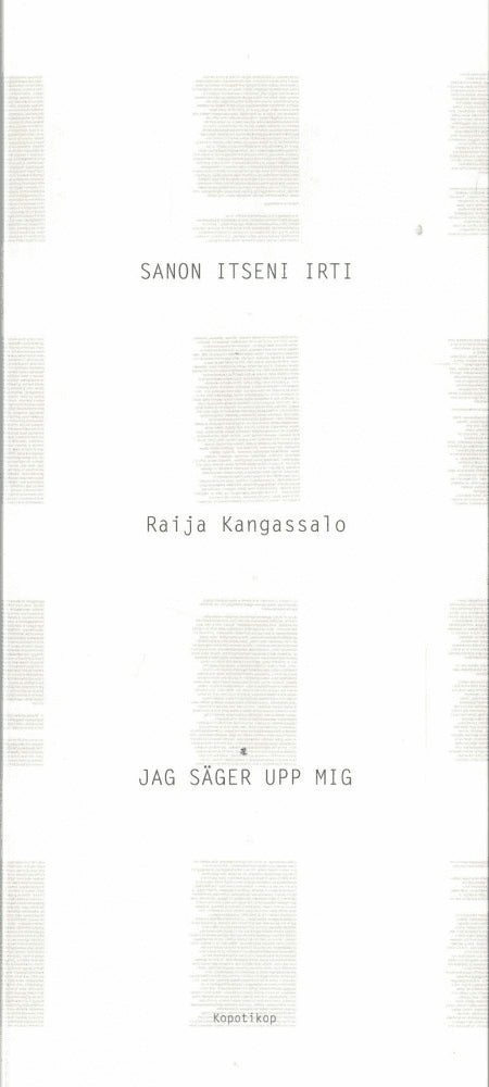 Raija Kangassalo : Sanon itseni irti / Jag säger upp mig