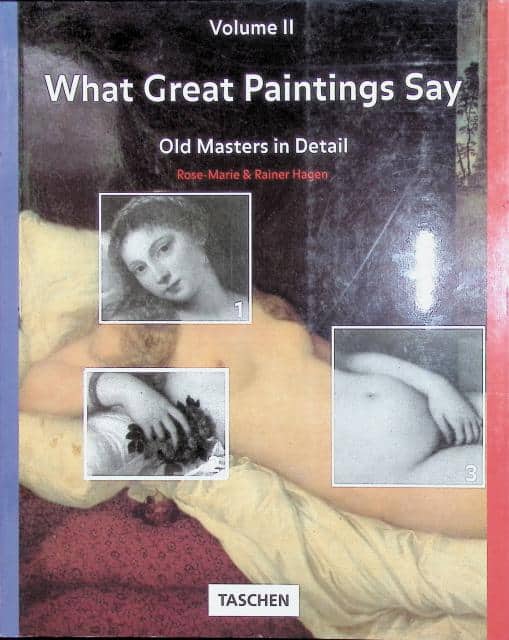Rainer Hagen Rose-Marie : What great paintings say., Old masters in detailDel II