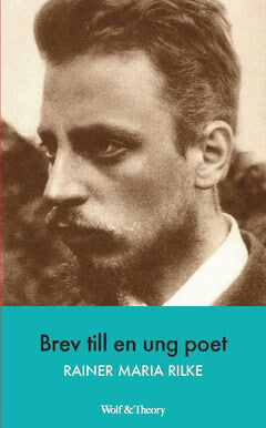Rainer Maria Rilke : Brev till en ung poet