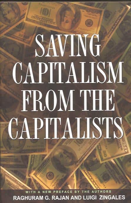 Rajan, Raghuram ; Zingales, Luigi : Saving capitalism from the capitalists