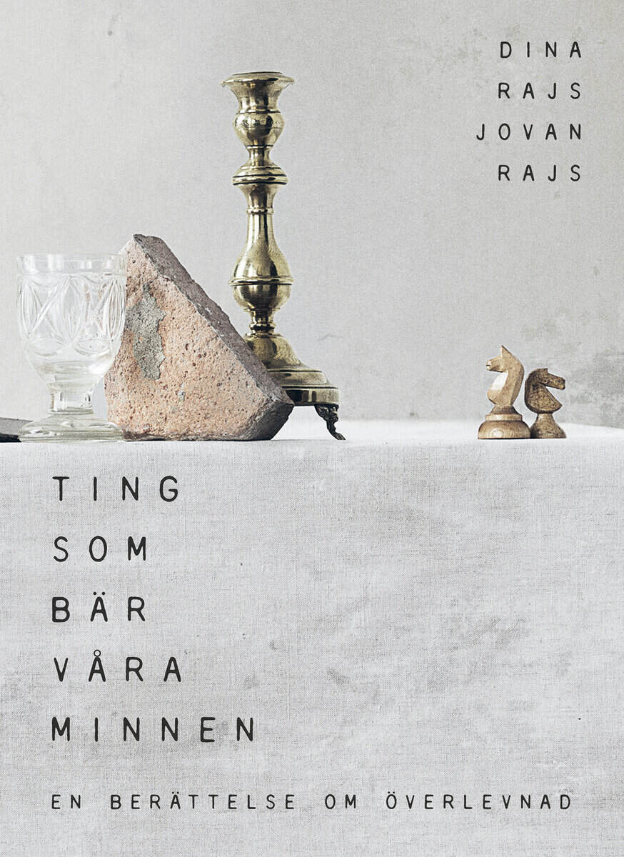 Rajs, Dina ; Rajs, Jovan : Ting som bär våra minnen : en bok om överlevnad