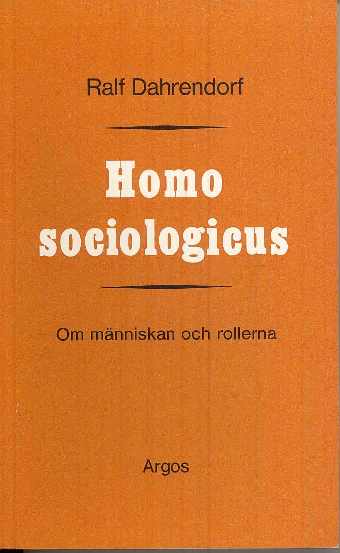 Ralf Dahrendorf : Homo sociologicus : om människan och rollerna
