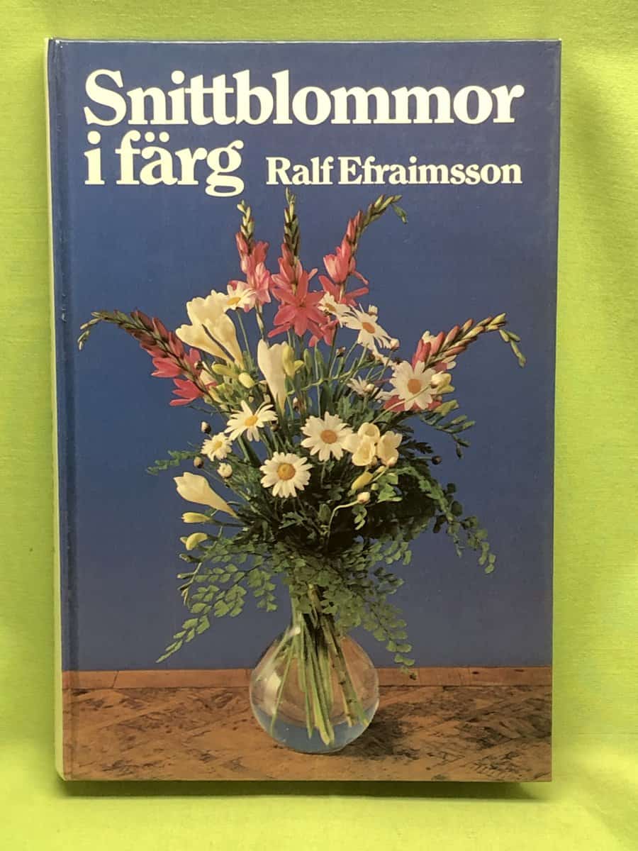Ralf Efraimsson : Snittblommor i färg