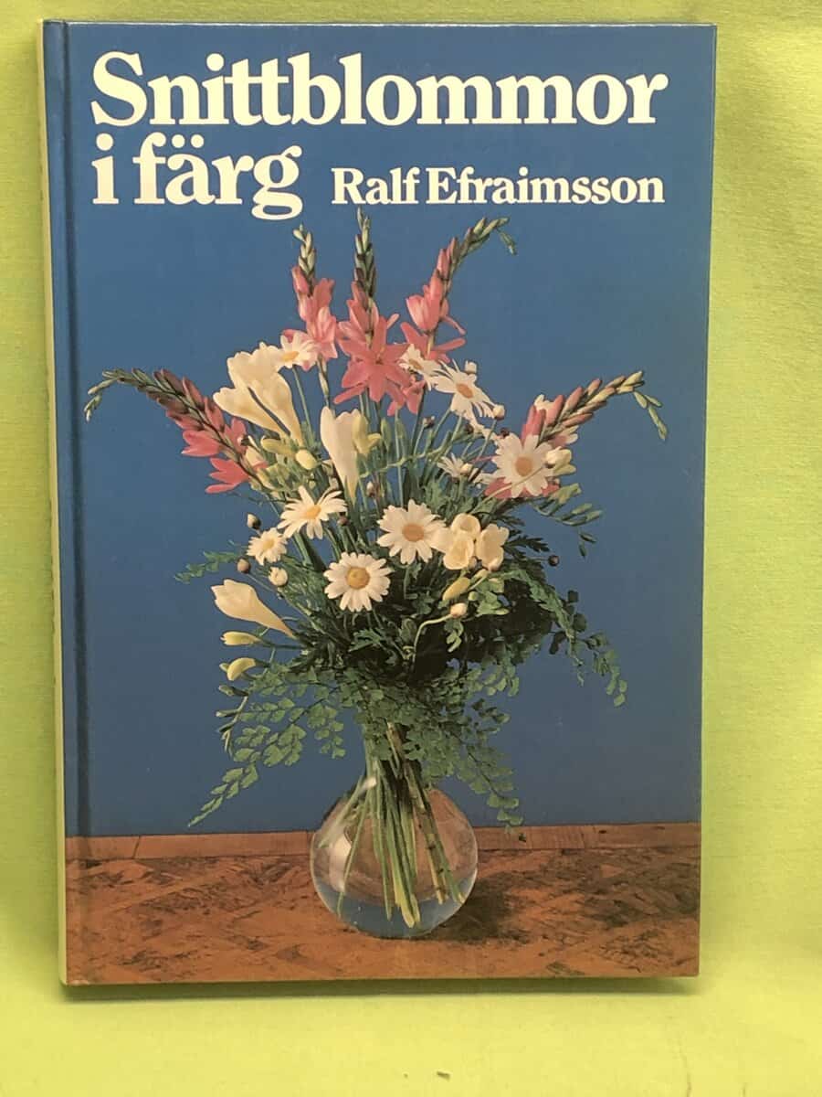 Ralf Efraimsson : Snittblommor i färg