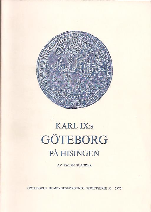 Ralph Scander : Karl IX:s Göteborg på Hisingen