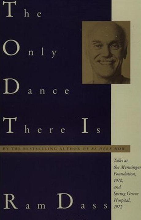 Ram Dass : The Only Dance There Is