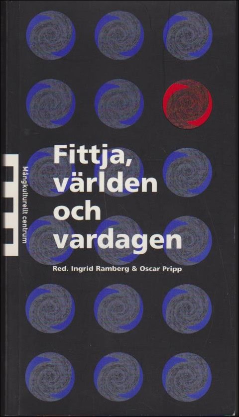 Ramberg, Ingrid ; Pripp, Oscar (red.) : Fittja, världen och vardagen