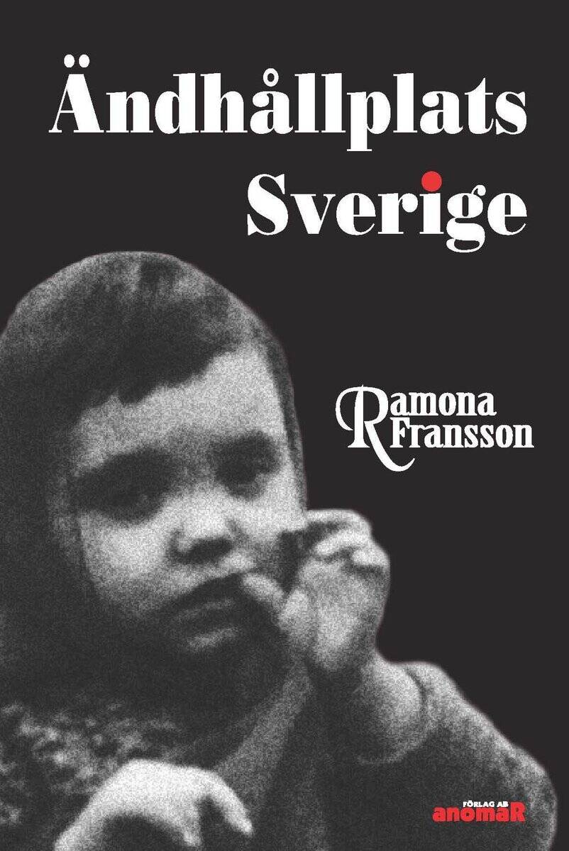 Ramona Fransson : Ändhållplats Sverige