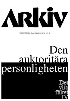 Ramsay, Anders ; Hansson, Erik ; Fuehrer, Paul ; Frenkel-Brunswik, Else ; Deland, Mats ; Adorno, Theodor W. : Arkiv. Tidskrift för samhällsanalys nr 16