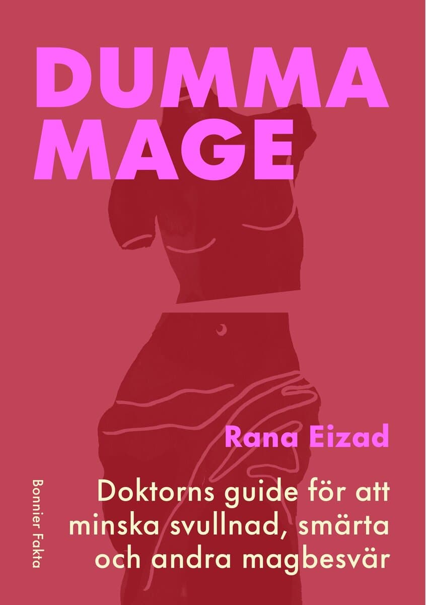 Rana Eizad : Dumma mage : doktorns guide för att minska svullnad, smärta och andra magbesvär