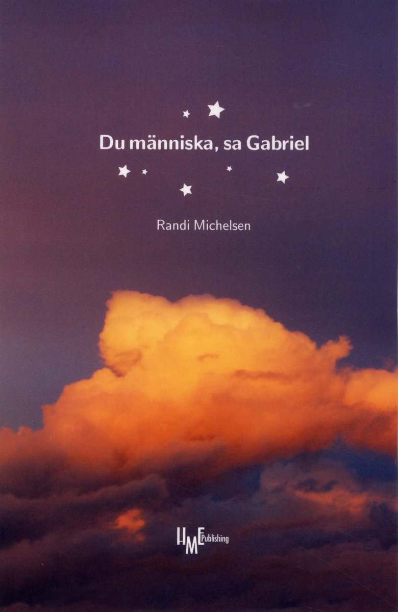 Randi Michelsen : Du människa, sa Gabriel