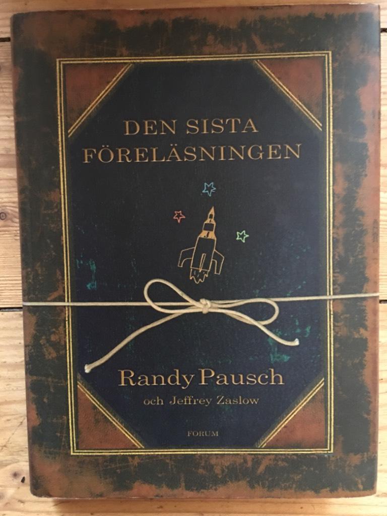 Randy Pausch : Den sista föreläsningen