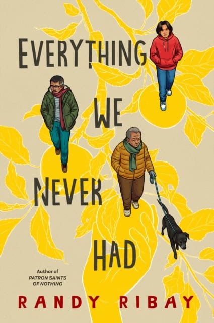 Randy Ribay : Everything We Never Had