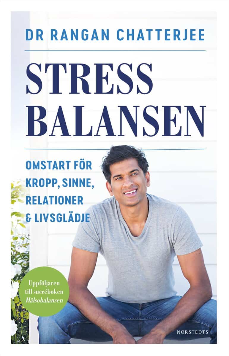 Rangan Chatterjee : Stressbalansen : omstart för kropp, sinne, relationer & livsglädje