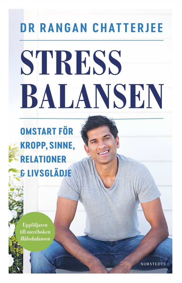 Rangan Chatterjee : Stressbalansen : omstart för kropp, sinne, relationer & livsglädje