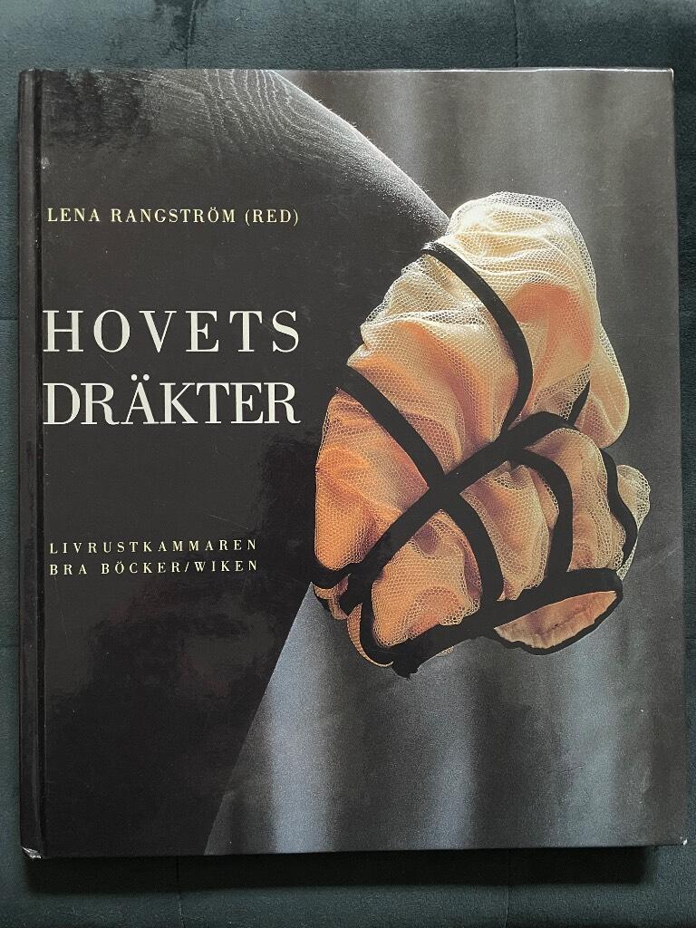Rangström, Lena ; Tanner, Roger ; Livrustkammaren : Hovets dräkter