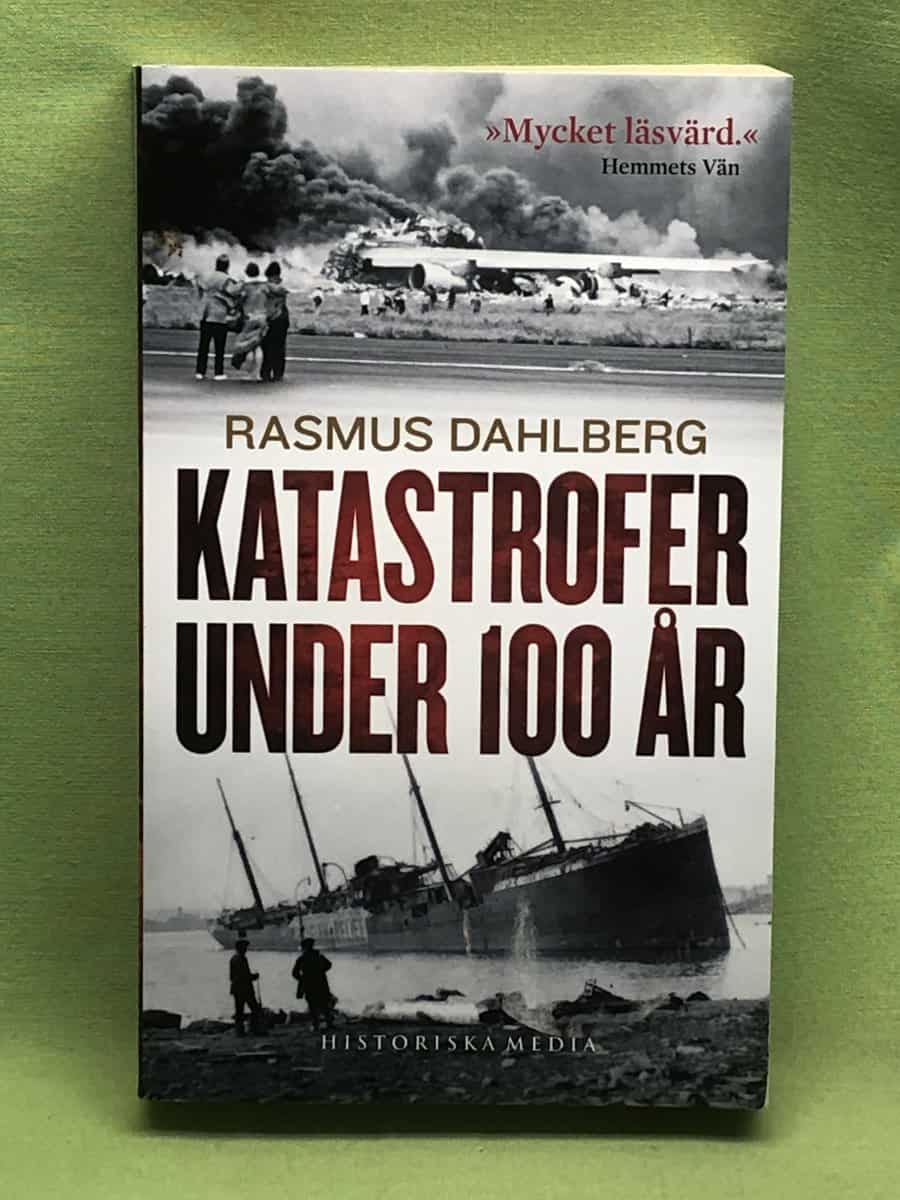 Rasmus Dahlberg : Katastrofer under 100 år