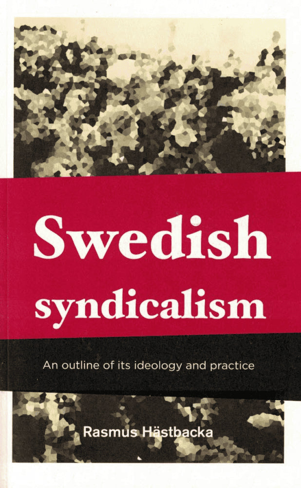Rasmus Hästbacka : Swedish syndicalism