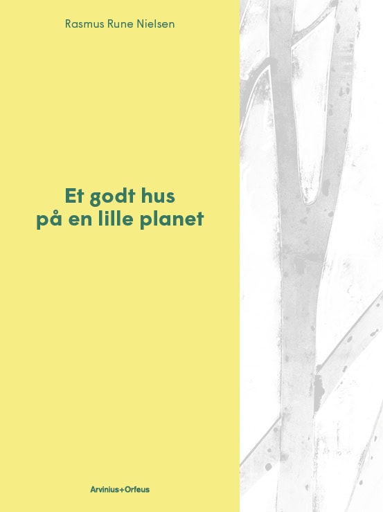 Rasmus Rune Nielsen : Et godt hus på en lille planet