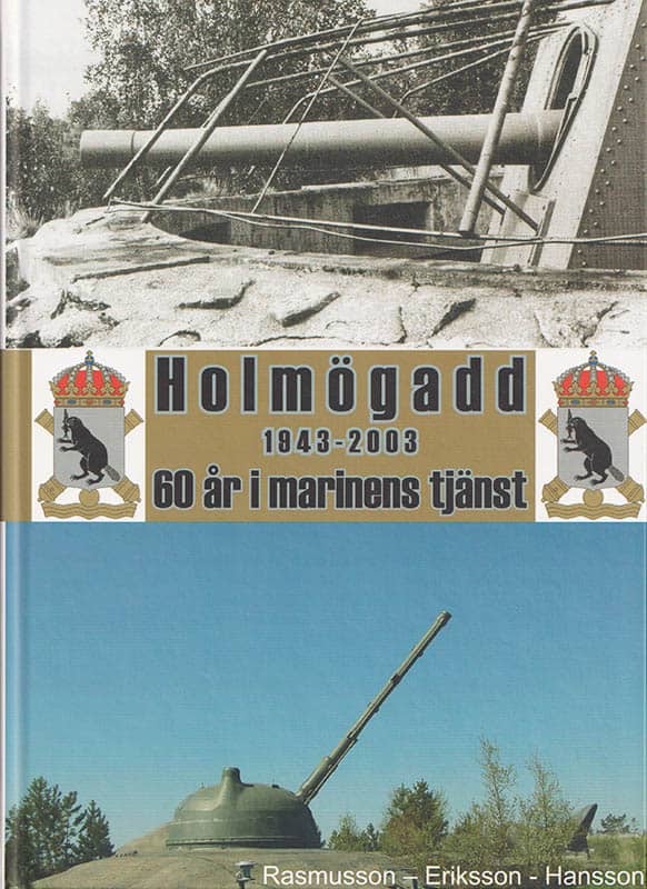 Rasmusson, Karl A. ; Eriksson, Sten-Olof ; Hansson, Lars A. : Holmögadd 1943-1980. 60 år i marinens tjänst