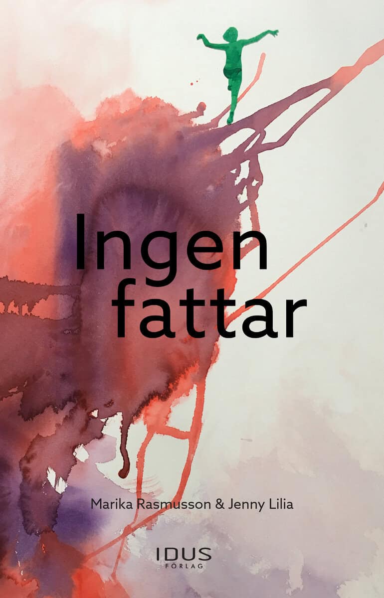 Rasmusson, Marika ; Lilia, Jenny : Ingen fattar