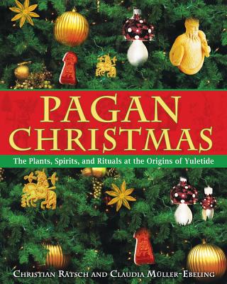 Ratsch, Christian ; Muller-Ebling, Claudia : Pagan Christmas