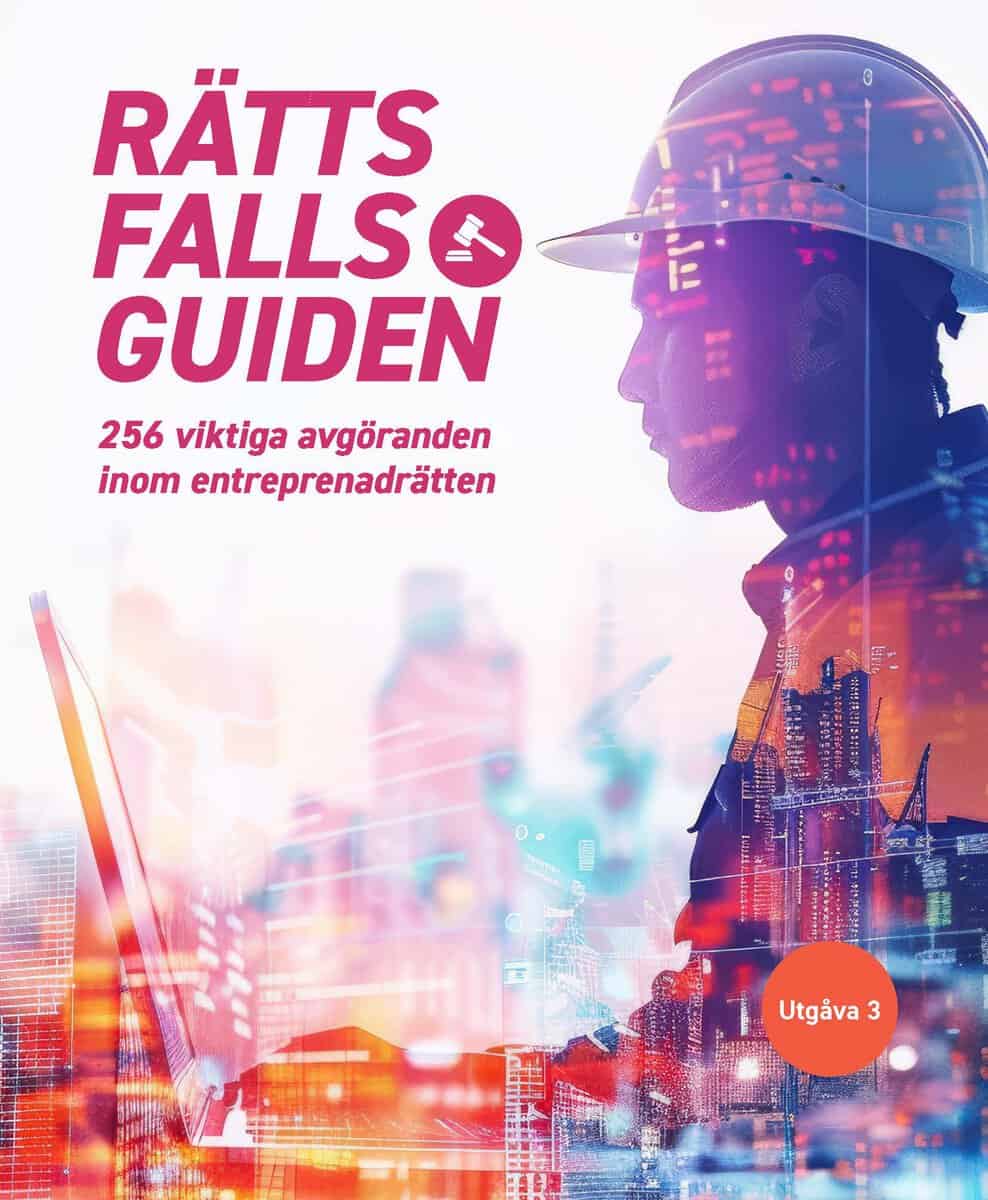 Rättsfallsguiden : 256 viktiga avgöranden inom entreprenadrätten