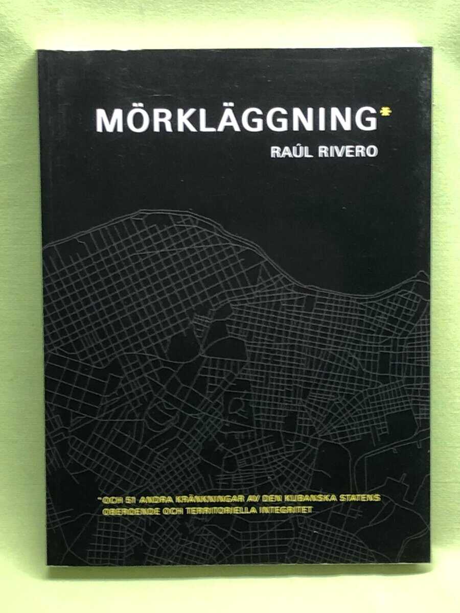 Raúl Rivero : Mörkläggning och 51 andra kränkningar av den kubanska statens oberoende och territoriella integritet