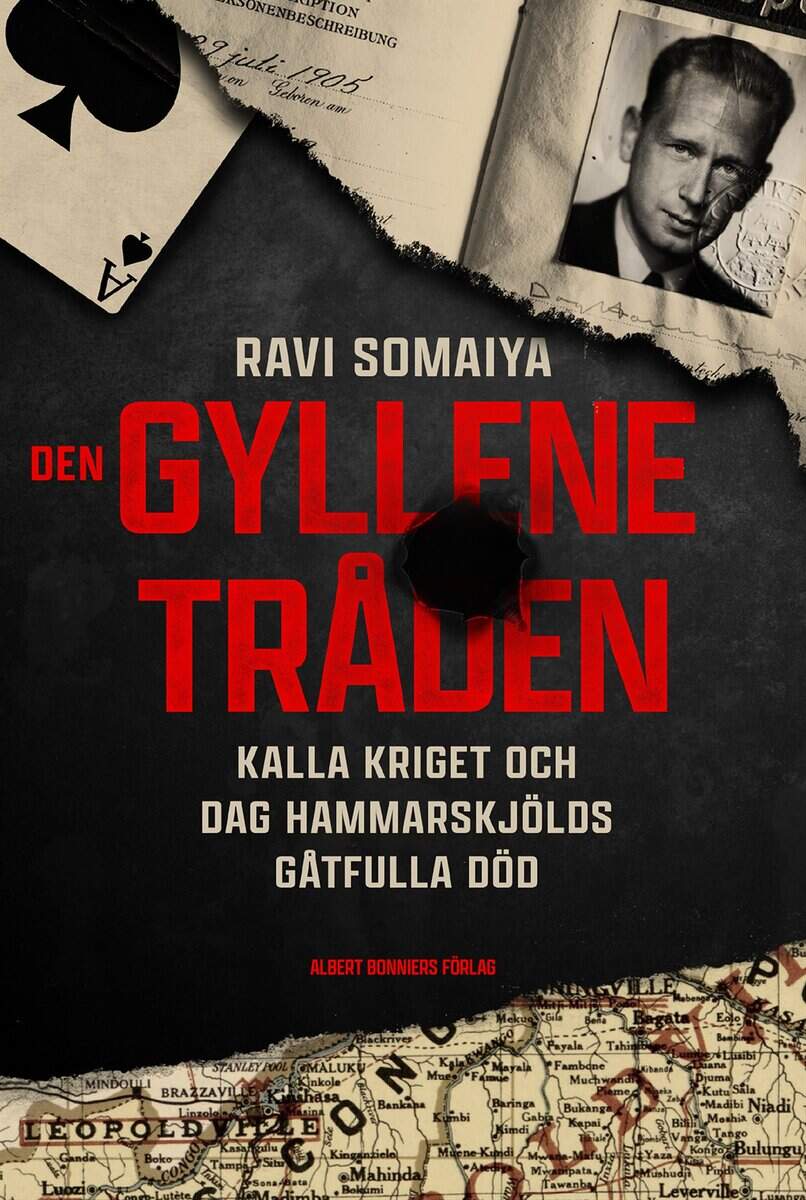 Ravi Somaiya : Den gyllene tråden : kalla kriget och Dag Hammarskjölds gåtfulla död