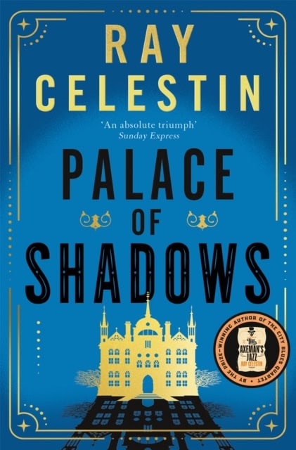 Ray Celestin : Palace of Shadows