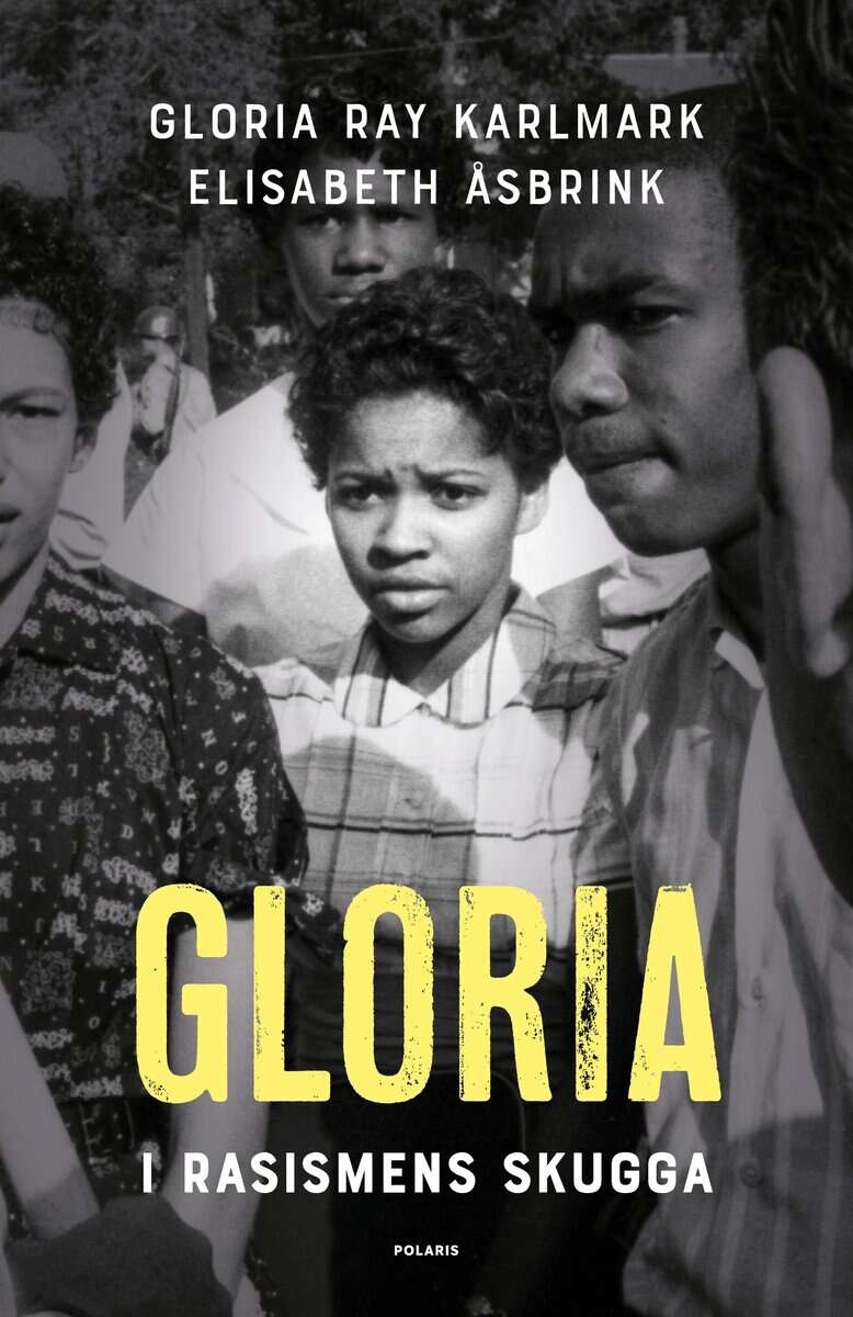 Ray Karlmark, Gloria ; Åsbrink, Elisabeth : Gloria : i rasismens skugga