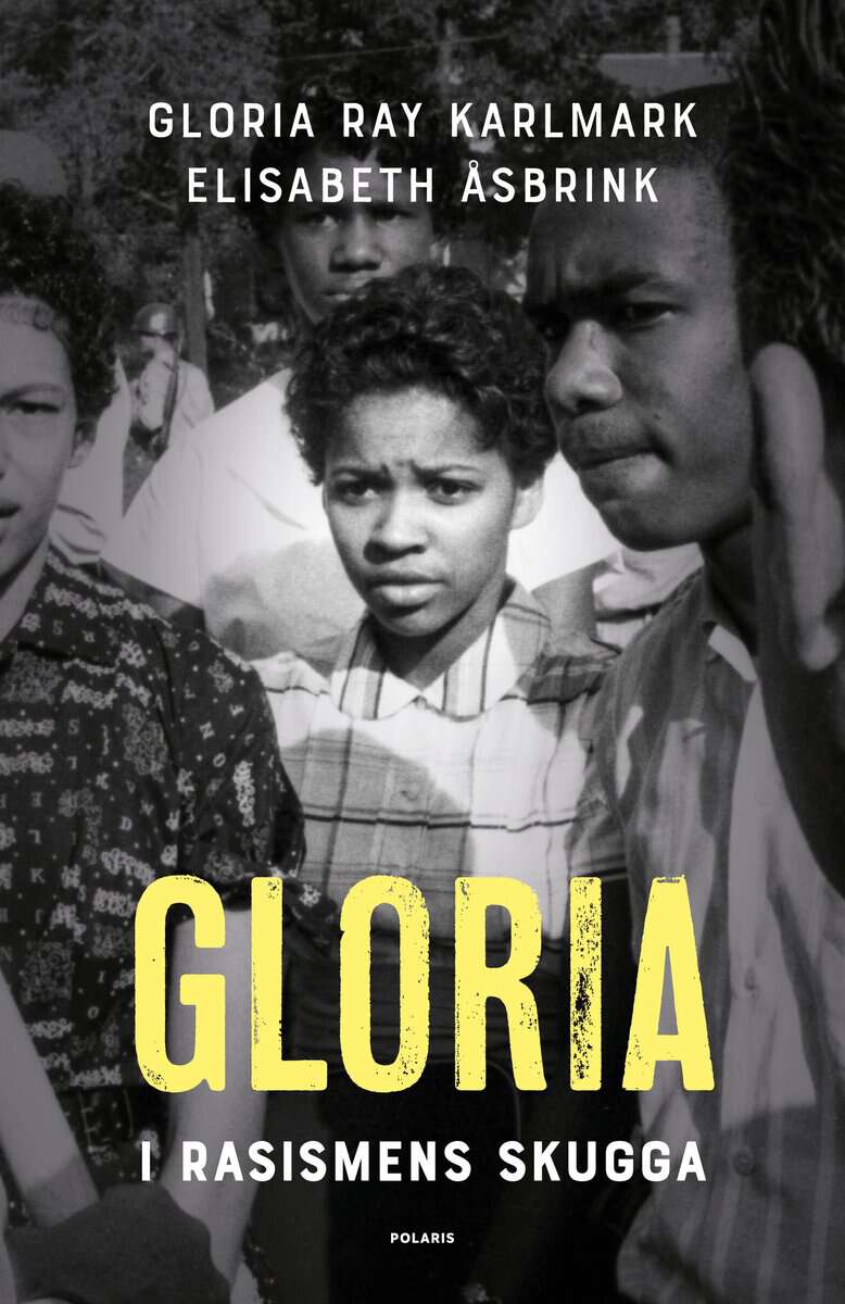 Ray Karlmark, Gloria ; Åsbrink, Elisabeth : Gloria : i rasismens skugga