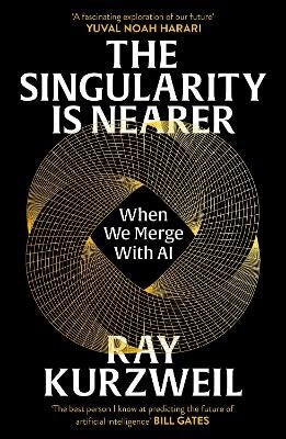 Ray Kurzweil : The singularity is nearer