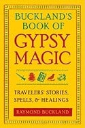 Raymond Buckland : Bucklands book of gypsy magic - travelers stories, spells, and healings