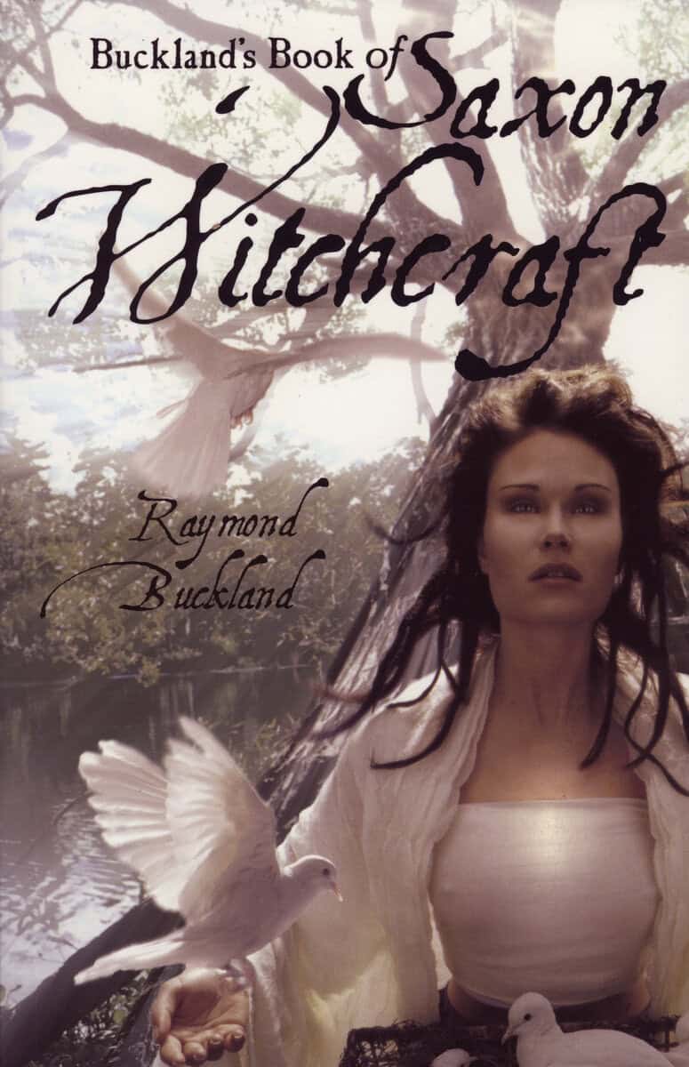 Raymond Buckland : Bucklands book of saxon witchcraft - previously published as